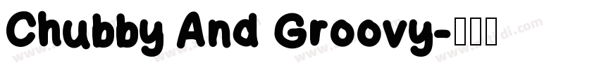 Chubby And Groovy字体转换